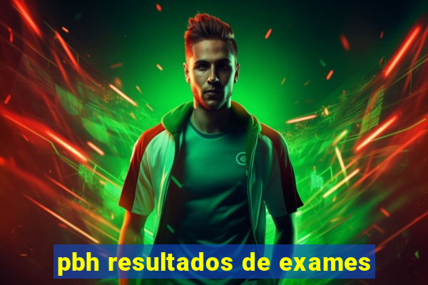 pbh resultados de exames